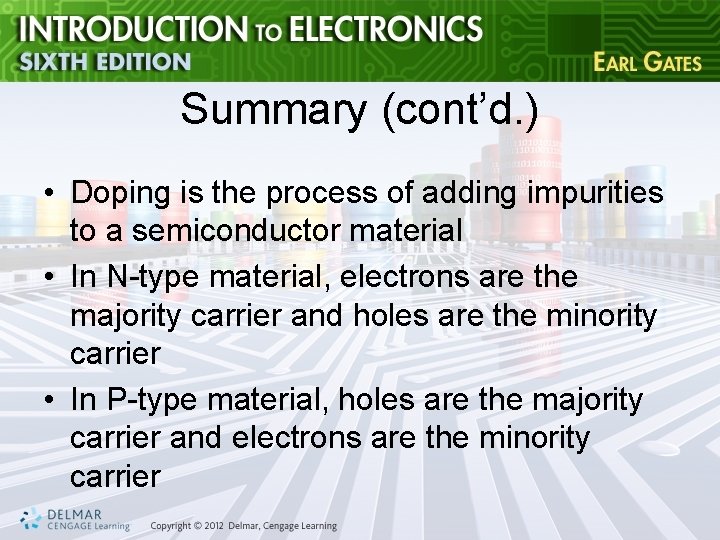 Summary (cont’d. ) • Doping is the process of adding impurities to a semiconductor