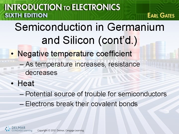 Semiconduction in Germanium and Silicon (cont’d. ) • Negative temperature coefficient – As temperature