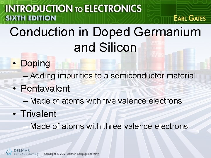 Conduction in Doped Germanium and Silicon • Doping – Adding impurities to a semiconductor