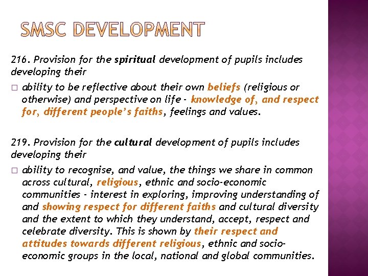 216. Provision for the spiritual development of pupils includes developing their � ability to