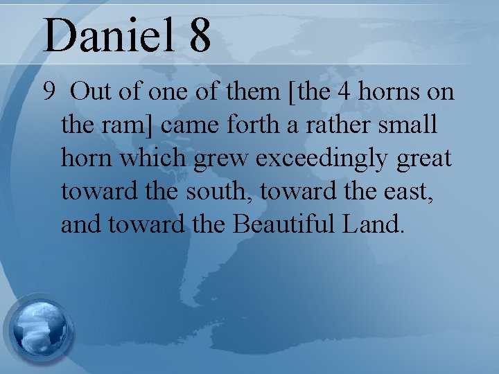 Daniel 8 9 Out of one of them [the 4 horns on the ram]