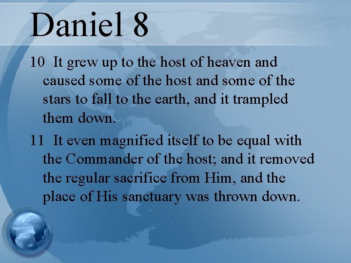 Daniel 8 10 It grew up to the host of heaven and caused some