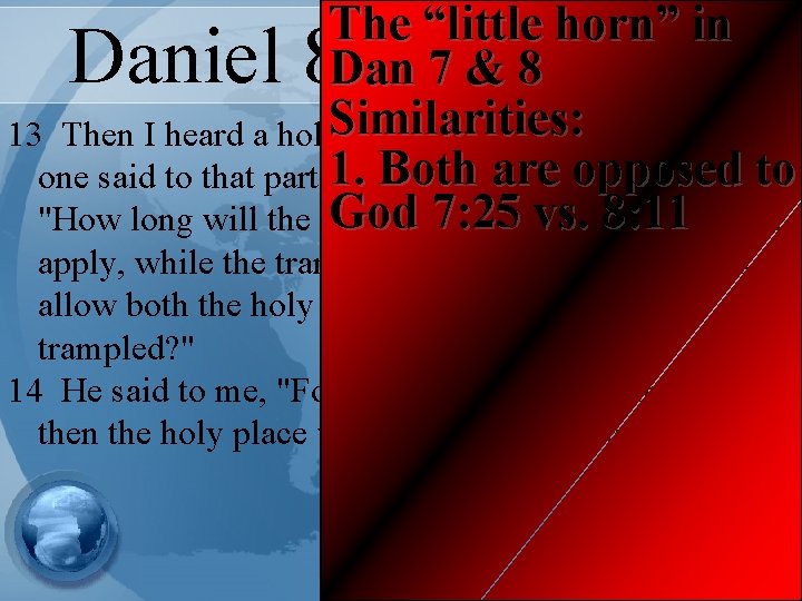 The “little horn” in Dan 7 & 8 13 Then I heard a holy.