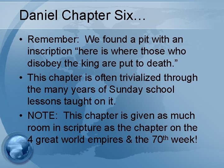 Daniel Chapter Six… • Remember: We found a pit with an inscription “here is