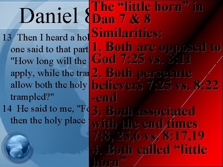 The “little horn” in Dan 7 & 8 13 Then I heard a holy.