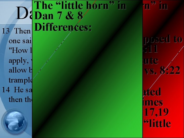 The “little The horn” “little in horn” in Dan 7 & Dan 8 7&8