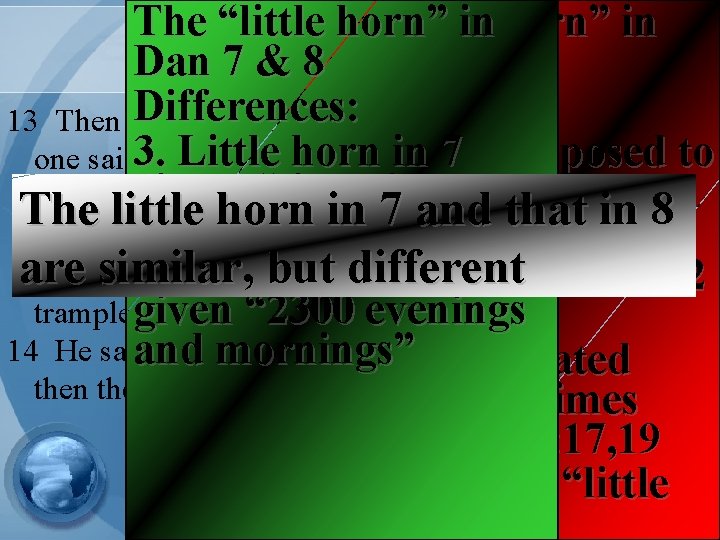 The “little The horn” “little in horn” in Dan 7 & Dan 8 7&8