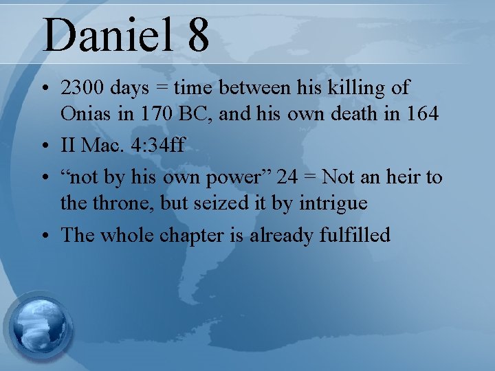 Daniel 8 • 2300 days = time between his killing of Onias in 170
