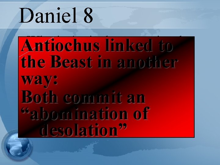 Daniel 8 • Antiochus Why is Antiochus associated linked to with the “end time”?