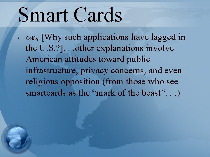 Smart Cards • [Why such applications have lagged in the U. S. ? ].