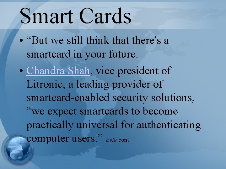 Smart Cards • “But we still think that there's a smartcard in your future.