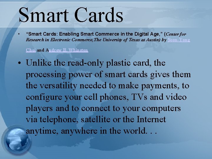 Smart Cards • “Smart Cards: Enabling Smart Commerce in the Digital Age, ” (Center