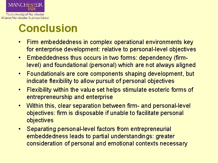 Conclusion • Firm embeddedness in complex operational environments key for enterprise development: relative to