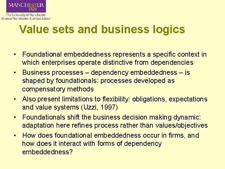 Value sets and business logics • Foundational embeddedness represents a specific context in which