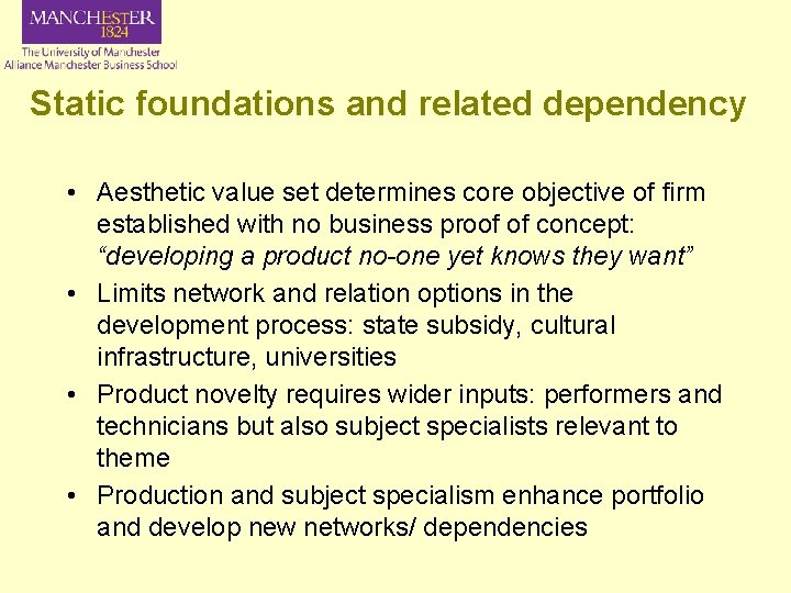 Static foundations and related dependency • Aesthetic value set determines core objective of firm