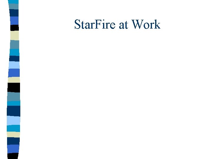 Star. Fire at Work 