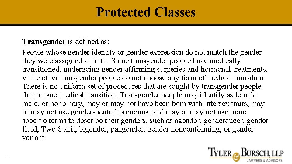 Protected Classes Transgender is defined as: People whose gender identity or gender expression do