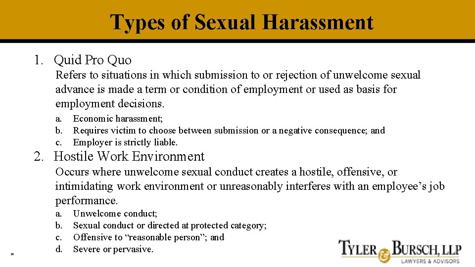 Types of Sexual Harassment 1. Quid Pro Quo Refers to situations in which submission