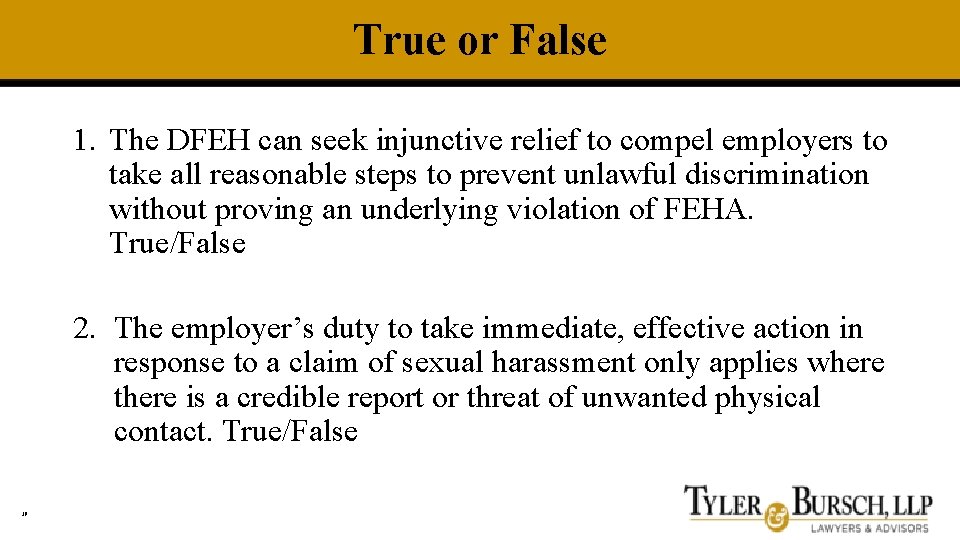 True or False 1. The DFEH can seek injunctive relief to compel employers to