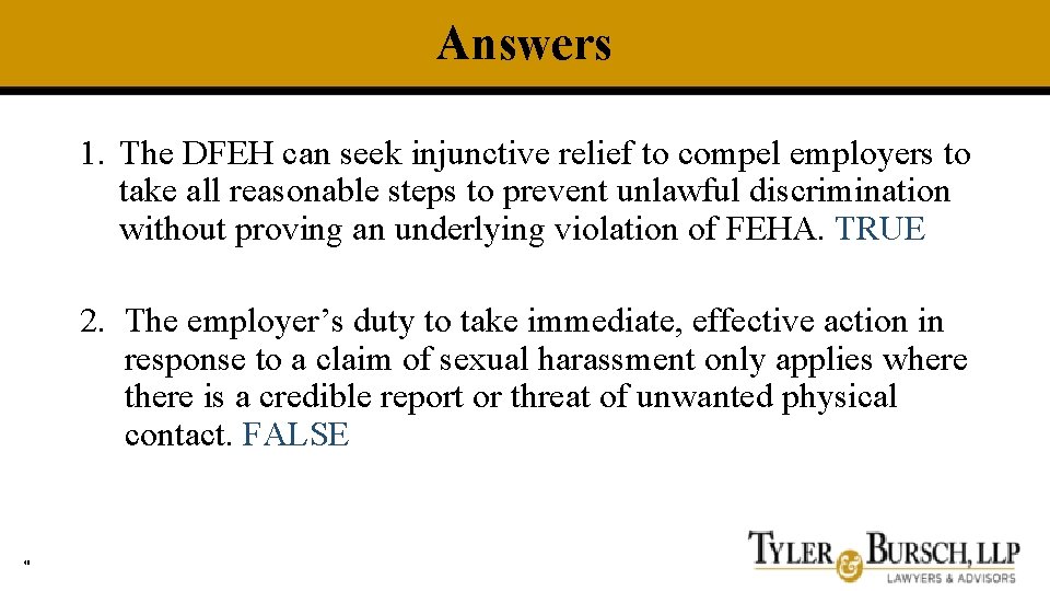 Answers 1. The DFEH can seek injunctive relief to compel employers to take all