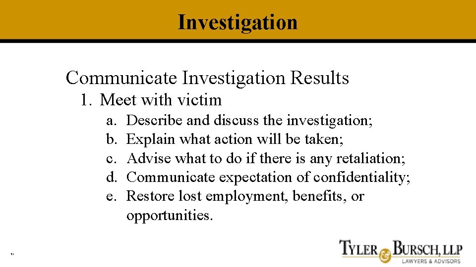 Investigation Communicate Investigation Results 1. Meet with victim a. b. c. d. e. 51