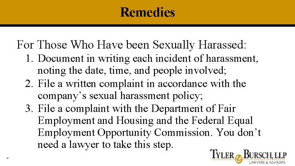 Remedies For Those Who Have been Sexually Harassed: 1. Document in writing each incident