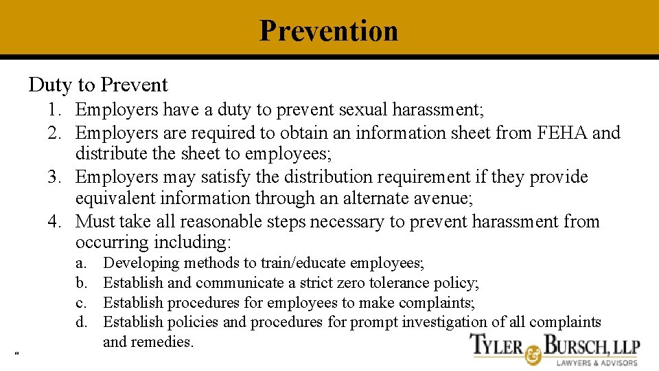 Prevention Duty to Prevent 1. Employers have a duty to prevent sexual harassment; 2.
