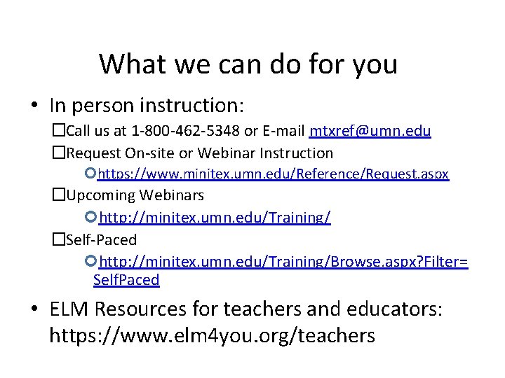 What we can do for you • In person instruction: �Call us at 1