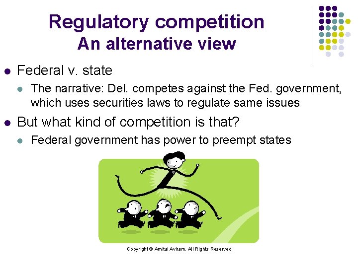 Regulatory competition An alternative view l Federal v. state l l The narrative: Del.