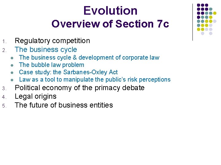 Evolution Overview of Section 7 c Regulatory competition The business cycle 1. 2. l