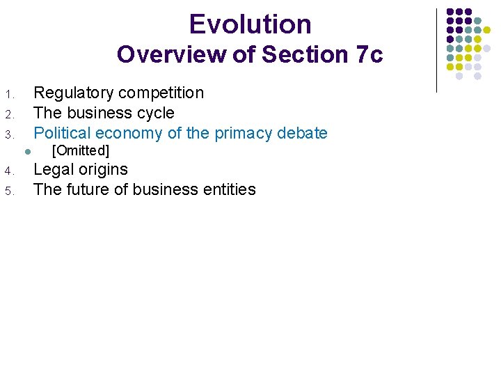 Evolution Overview of Section 7 c Regulatory competition The business cycle Political economy of