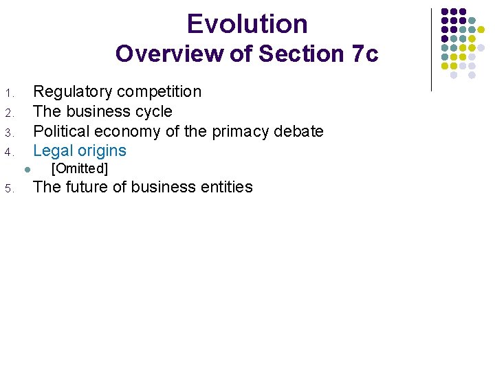 Evolution Overview of Section 7 c Regulatory competition The business cycle Political economy of