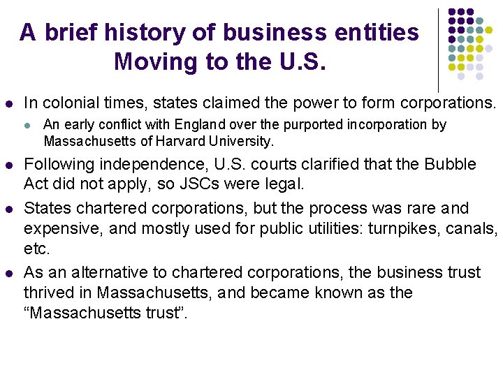 A brief history of business entities Moving to the U. S. l In colonial