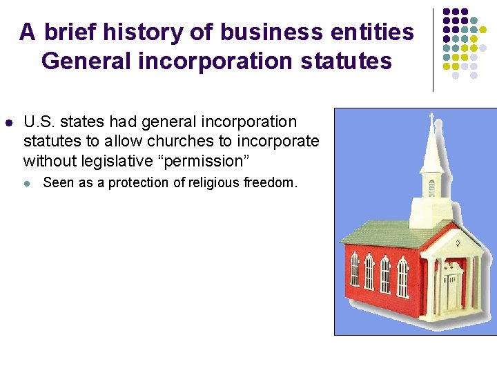 A brief history of business entities General incorporation statutes l U. S. states had