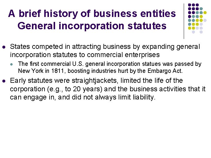 A brief history of business entities General incorporation statutes l States competed in attracting