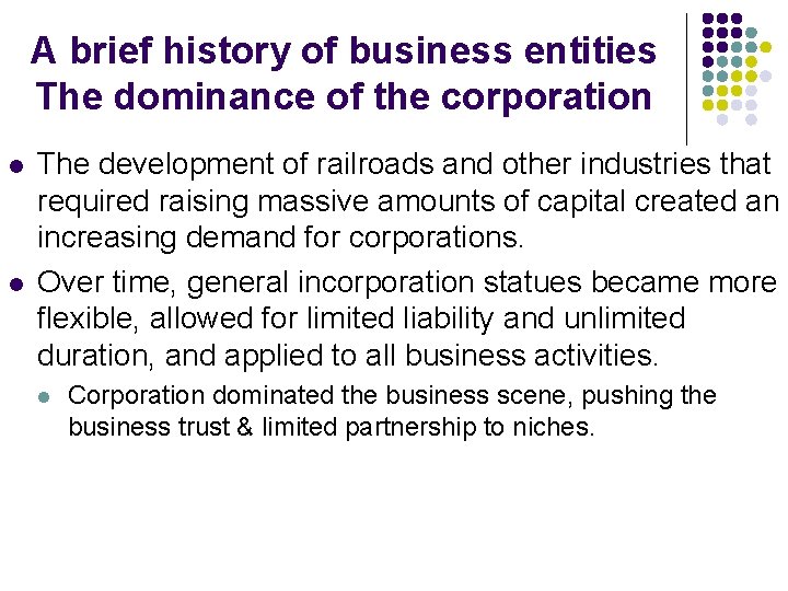 A brief history of business entities The dominance of the corporation l l The