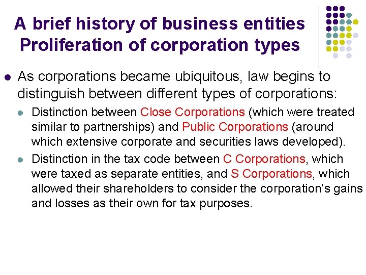 A brief history of business entities Proliferation of corporation types l As corporations became