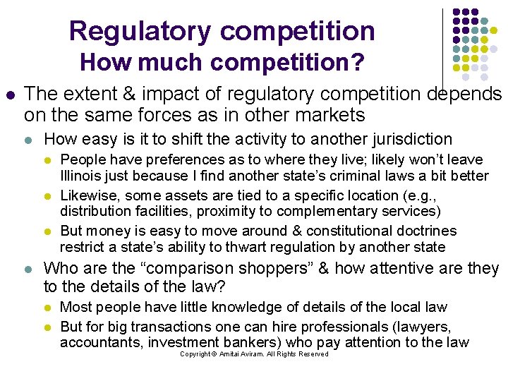 Regulatory competition How much competition? l The extent & impact of regulatory competition depends