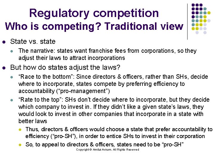 Regulatory competition Who is competing? Traditional view l State vs. state l l The