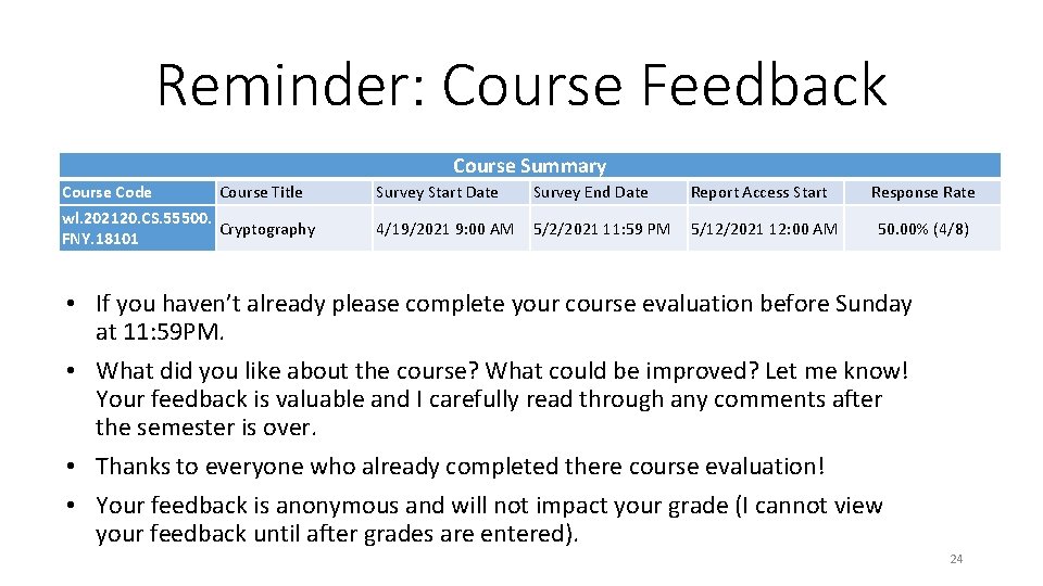 Reminder: Course Feedback Course Summary Course Code Course Title wl. 202120. CS. 55500. Cryptography Reminder: Course Feedback Course Summary Course Code Course Title wl. 202120. CS. 55500. Cryptography