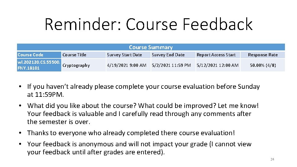 Reminder: Course Feedback Course Summary Course Code Course Title wl. 202120. CS. 55500. Cryptography