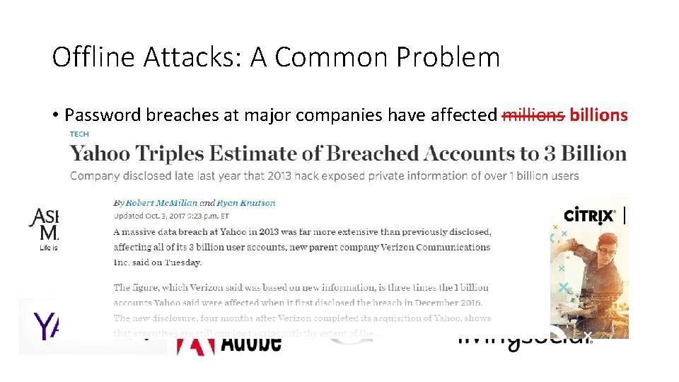 Offline Attacks: A Common Problem • Password breaches at major companies have affected millions Offline Attacks: A Common Problem • Password breaches at major companies have affected millions