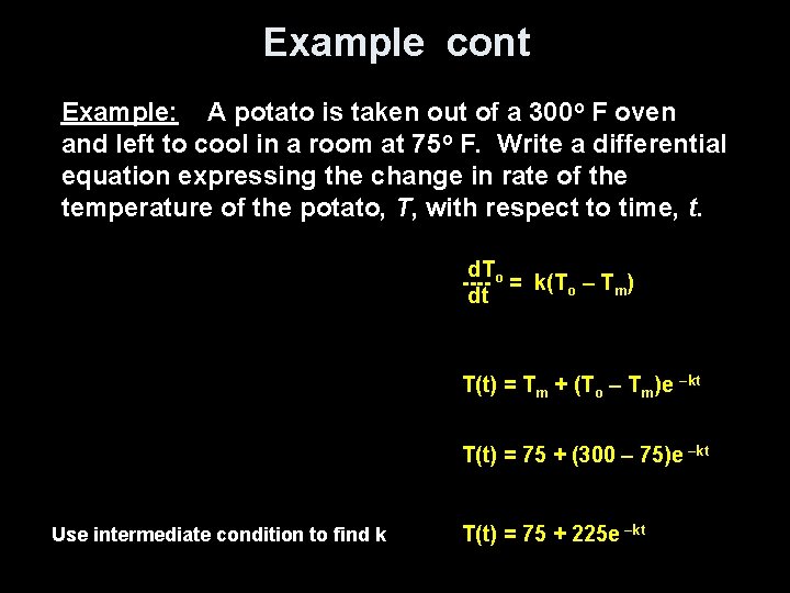 Example cont Example: A potato is taken out of a 300 o F oven
