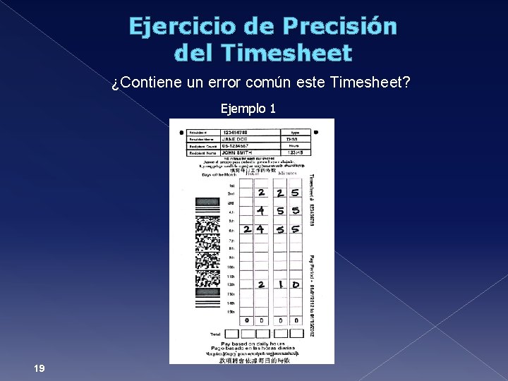 Ejercicio de Precisión del Timesheet ¿Contiene un error común este Timesheet? Ejemplo 1 19