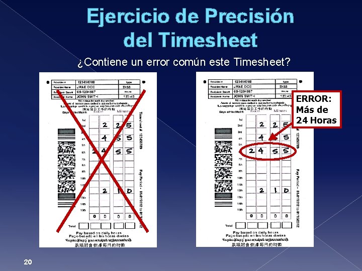 Ejercicio de Precisión del Timesheet ¿Contiene un error común este Timesheet? ERROR: Más de