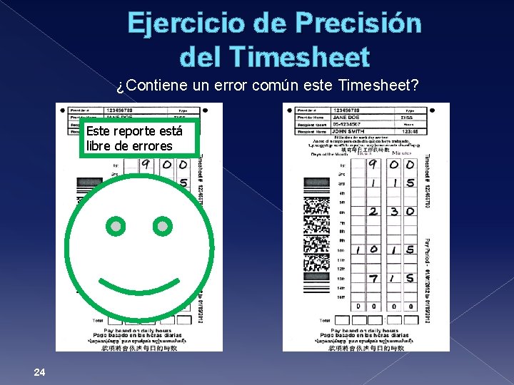 Ejercicio de Precisión del Timesheet ¿Contiene un error común este Timesheet? Este reporte está
