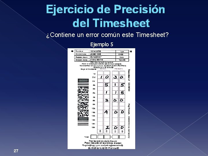 Ejercicio de Precisión del Timesheet ¿Contiene un error común este Timesheet? Ejemplo 5 27
