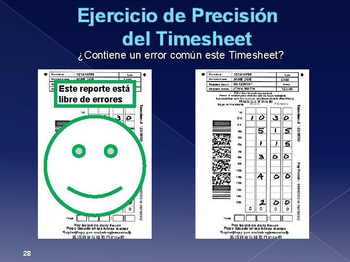 Ejercicio de Precisión del Timesheet ¿Contiene un error común este Timesheet? Este reporte está