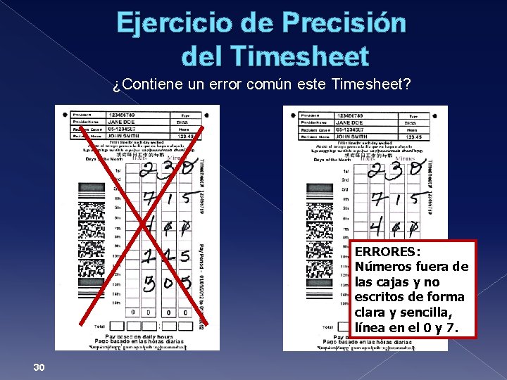 Ejercicio de Precisión del Timesheet ¿Contiene un error común este Timesheet? ERRORES: Números fuera