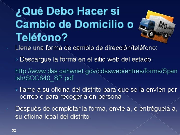 ¿Qué Debo Hacer si Cambio de Domicilio o Teléfono? Llene una forma de cambio